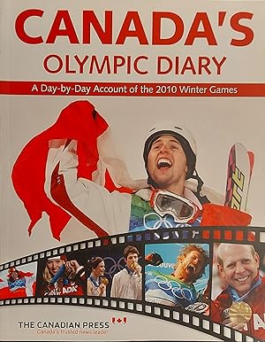 Canada's Olympic Diary: A Day-by-day Account of the 2010 Winter Games