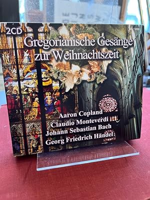 Gregorianische Gesänge zur Weihnachtszeit. 2 Audio CDs. Aaron Copland; Claudio Monteverdi; Johann...