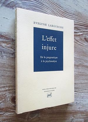 Seller image for L'effet injure. De la pragmatique  la psychanalyse. for sale by Dj Jadis