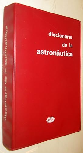 Seller image for (S1) - DICCIONARIO DE LA ASTRONAUTICA - ILUSTRADO for sale by UNIO11 IMPORT S.L.