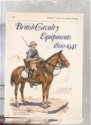 Bild des Verkufers fr British Cavalry Equipments 1800-1941 (Men-at-Arms Series) zum Verkauf von Old Book Shop of Bordentown (ABAA, ILAB)