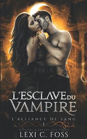 Imagen del vendedor de L'esclave du Vampire: Une Romance Paranormale (L?Alliance de Sang) (French Edition) a la venta por Redux Books