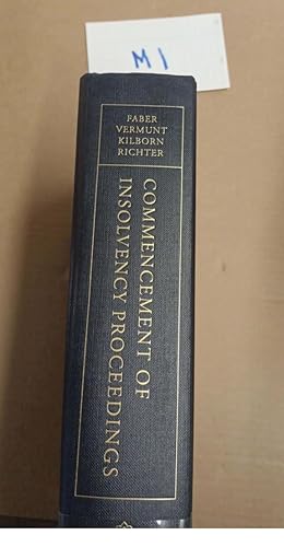 Seller image for COMMENCEMENT OF INSOLVENCY PROCEEDINGS Edited by DENNIS FABER NIELS VERMUNT JASON KILBORN TOMS RICHTER for sale by UK LAW BOOK SELLERS LTD