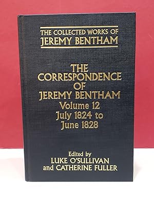 Seller image for The Correspondence of Jeremy Bentham, Vol. 12: July 1824 to June 1828 for sale by Moe's Books