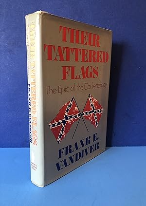 Their Tattered Flags; The Epic of the Confederacy