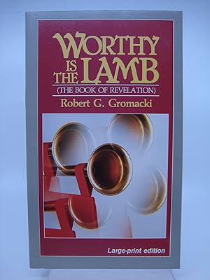 Image du vendeur pour Worthy is the Lamb (The Book of Revelation) LARGE PRINT EDITION mis en vente par Shelley and Son Books (IOBA)