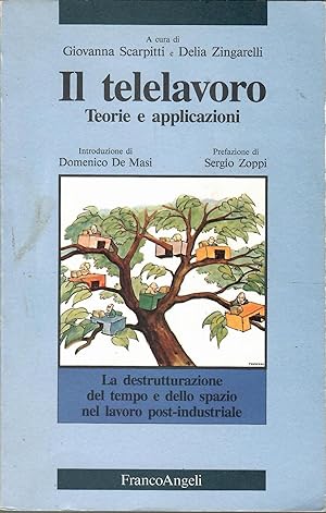 Il telelavoro: teoria e applicazioni. La destrutturazione del tempo e dello spazio nel lavoro pos...