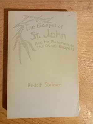 The Gospel of St. John: And Its Relation to the Other Gospels (CW 112)