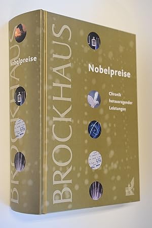 Brockhaus, Nobelpreise : Chronik herausragender Leistungen. hrsg. von der Lexikonred. des Verl. F...