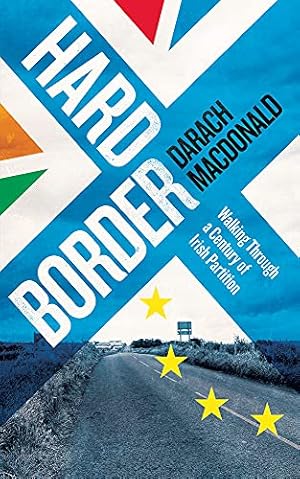 Bild des Verkufers fr Hard Border: Walking through a Century of Partition zum Verkauf von WeBuyBooks