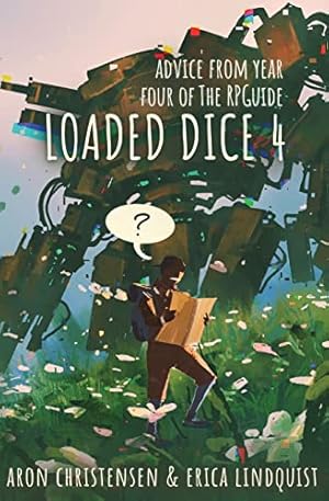 Image du vendeur pour Loaded Dice 4: Advice from year four of The RPGuide mis en vente par WeBuyBooks