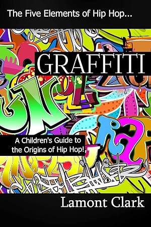 Seller image for Graffiti: A Children's Guide to the Origins of Hip Hop for sale by Redux Books