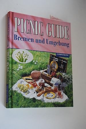 Picnic-Guide: Bremen und Umgebung. [Red.: Peter Schulz]
