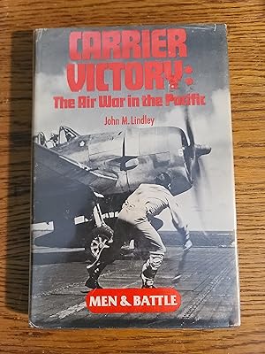 Carrier Victory: The Air War in the Pacific (Men and Battle)