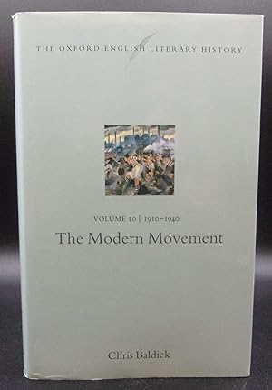 Seller image for THE OXFORD ENGLISH LITERARY HISTORY: Volume 10. 1910-1940: THE MODERN MOVEMENT for sale by BOOKFELLOWS Fine Books, ABAA