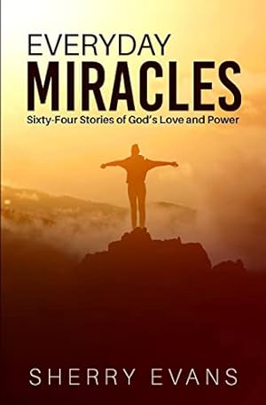 Seller image for Everyday Miracles: Sixty-four Stories of God's Love and Power for sale by Reliant Bookstore