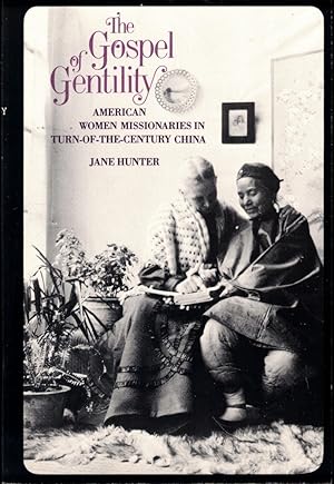 The Gospel of Gentility: American Women Missionaries in Turn-of-the-Century China