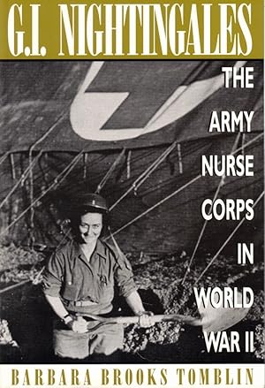 Bild des Verkufers fr G.I. Nightingales: The Army Nurse Corps in World War II zum Verkauf von Kenneth Mallory Bookseller ABAA