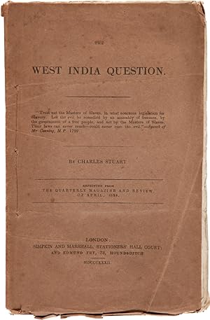 THE WEST INDIA QUESTION. IMMEDIATE EMANCIPATION WOULD BE SAFE FOR THE MASTERS;--PROFITABLE FOR TH...