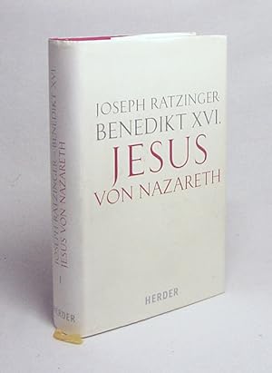 Seller image for Jesus von Nazareth : Teil 1., Von der Taufe im Jordan bis zur Verklrung / Joseph Ratzinger, Benedikt XVI. for sale by Versandantiquariat Buchegger