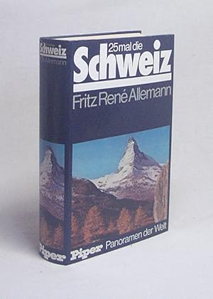 Bild des Verkufers fr 25mal die Schweiz : Panorama e. Konfderation / Fritz Ren Allemann. [Die Kt. zeichnete Jutta Winter] zum Verkauf von Versandantiquariat Buchegger