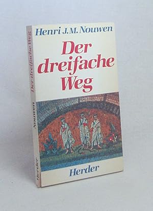 Seller image for Der dreifache Weg / Henri J. M. Nouwen for sale by Versandantiquariat Buchegger