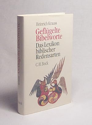 Bild des Verkufers fr Geflgelte Bibelworte : das Lexikon biblischer Redensarten / Heinrich Krauss zum Verkauf von Versandantiquariat Buchegger