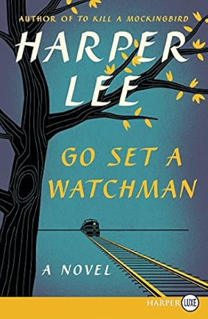Go Set a Watchman: A Novel