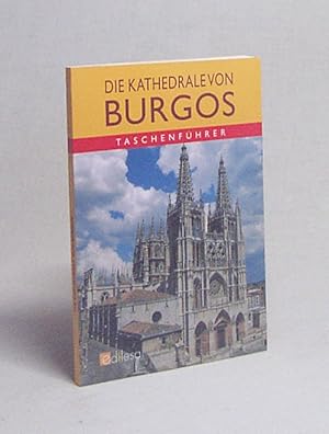 Bild des Verkufers fr Die Kathedrale von Burgos : Taschenfhrer zum Verkauf von Versandantiquariat Buchegger