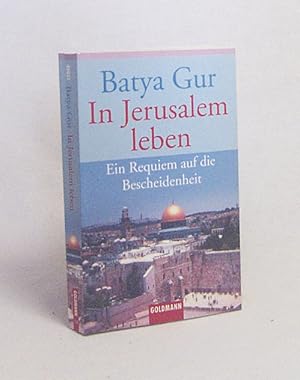 Bild des Verkufers fr In Jerusalem leben : ein Requiem auf die Bescheidenheit / Batya Gur. Aus dem Hebr. von Helene Seidler. Mit Photos von Werner Braun zum Verkauf von Versandantiquariat Buchegger