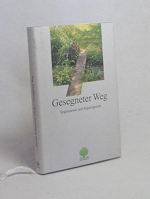 Bild des Verkufers fr Gesegneter Weg : Segenstexte und Segensgesten / hrsg. von Martin Schmeisser. Beitr. von Christoph Goldmann . zum Verkauf von Versandantiquariat Buchegger