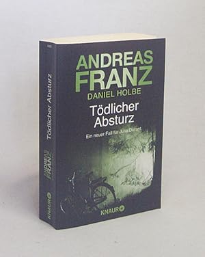 Seller image for Tdlicher Absturz : ein neuer Fall fr Julia Durant ; Kriminalroman / Andreas Franz ; Daniel Holbe for sale by Versandantiquariat Buchegger