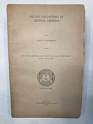 Imagen del vendedor de ORCHID COLLECTING IN CENTRAL AMERICA, Extracted from The Smithsonian Report for 1924. a la venta por T. Brennan Bookseller (ABAA / ILAB)