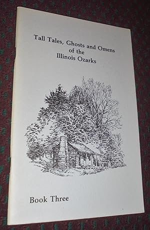 Bild des Verkufers fr Tall Tales, Ghosts and Omens of the Illinois Ozarks zum Verkauf von Pensees Bookshop