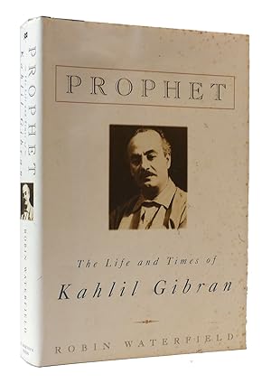 Seller image for PROPHET: THE LIFE AND TIMES OF KAHLIL GIBRAN for sale by Rare Book Cellar