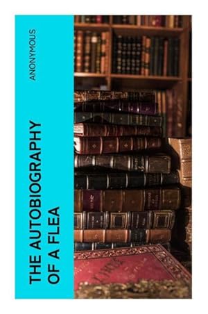 Seller image for The Autobiography Of A Flea for sale by Smartbuy