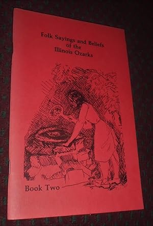 Seller image for Folk Sayings and Beliefs of the Illinois Ozarks for sale by Pensees Bookshop