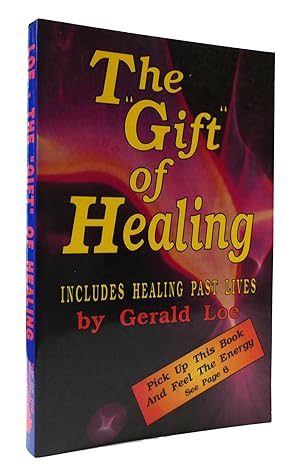 Immagine del venditore per THE "GIFT" OF HEALING How to Receive and Use Your Natural Healing Powers venduto da Rare Book Cellar