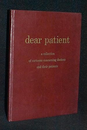 Seller image for Dear Patient: A Collection of Cartoons Concerning Doctors and Their Patients for sale by Books by White/Walnut Valley Books