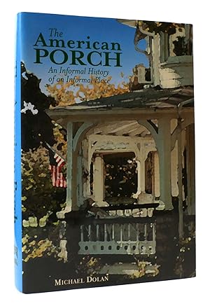 Seller image for THE AMERICAN PORCH: An Informal History of an Informal Place for sale by Rare Book Cellar