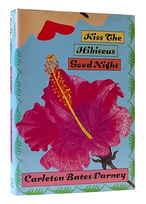 Imagen del vendedor de KISS THE HIBISCUS GOOD NIGHT a la venta por Rare Book Cellar