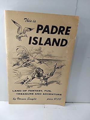 Seller image for This is Padre Island: Land of Fantasy, Fun, Treasure and Adventure for sale by Fleur Fine Books