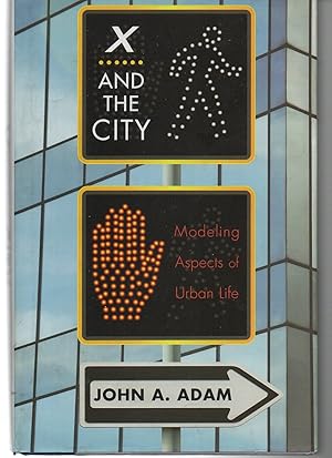 Seller image for X and the City: Modeling Aspects of Urban Life for sale by EdmondDantes Bookseller