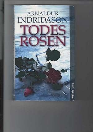 Todesrosen. Roman. [Aus dem Isländischen von Coletta Bürling]. Der zweite Fall für Kommissar Erle...