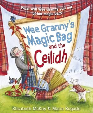 Seller image for Wee Granny's Magic Bag and the Ceilidh for sale by GreatBookPrices