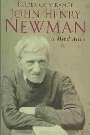 Immagine del venditore per John Henry Newman : A Mind Alive venduto da GreatBookPrices