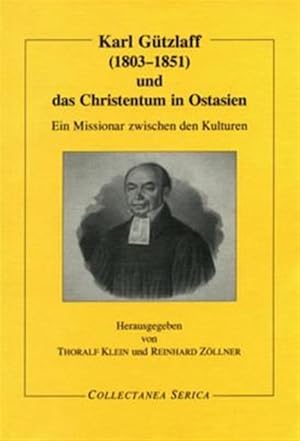 Immagine del venditore per Karl Gutzlaff Und Das Christentum in Ostasien : Ein Missionar Zwischen Den Kulturen venduto da GreatBookPrices