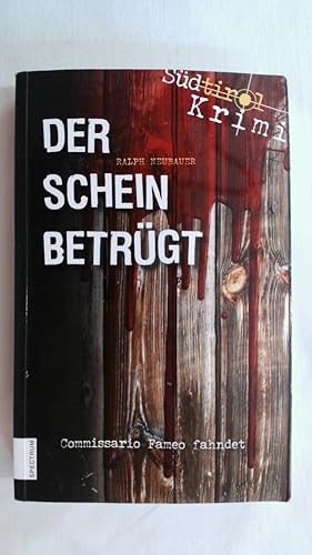 Seller image for DER SCHEIN BETRGT: SDTIROL-KRIMI: BAND 4. COMMISSARIO FAMEO ERMITTELT. for sale by Buchmerlin