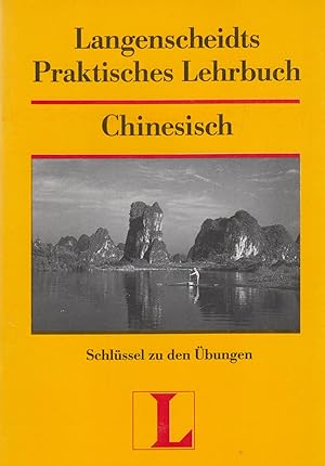 Seller image for Langenscheidts Praktisches Lehrbuch / Chinesisch Schlssel zu den bungen for sale by Leipziger Antiquariat