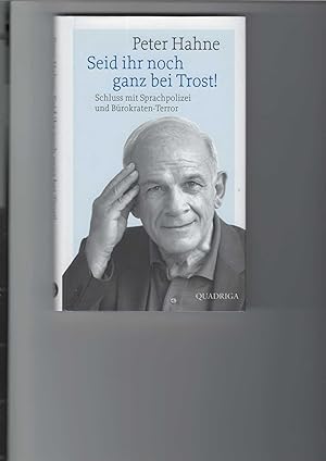 Immagine del venditore per Seid ihr noch ganz bei Trost! Schluss mit Sprachpolizei und Brokraten-Terror. venduto da Antiquariat Frank Dahms